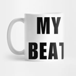 My Dad Beats Me Stand up against domestic violence Mug